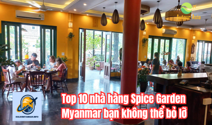 Top 10 nhà hàng Spice Garden Myanmar bạn không thể bỏ lỡ