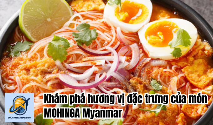 Khám phá hương vị đặc trưng của món MOHINGA Myanmar