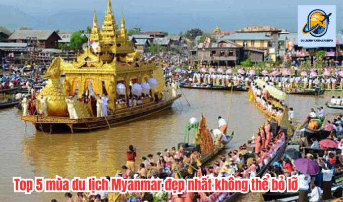 Top 5 mùa du lịch Myanmar đẹp nhất không thể bỏ lỡ